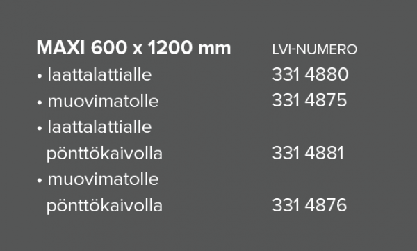 KURASYÖPPÖ KAVIKA 600X1200 MAXI LAATTALATTIA